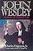 John Wesley: Holiness of Heart and Life