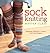 Sock Knitting Master Class: Innovative Techniques + Patterns from Top Designers