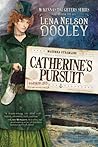 Catherine's Pursuit (McKenna's Daughters Book 3) by Lena Nelson Dooley Catherine's Pursuit (McKenna's Daughters Book 3) by Lena Nelson Dooley