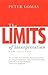The Limits of Interpretation by Peter Lomas