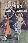 The Girls of the Abbey School by Elsie J. Oxenham