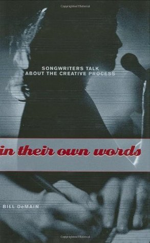 In Their Own Words: Songwriters Talk About the Creative Process (Kindle Edition)