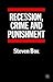 Recession, Crime and Punishment by Steven Box