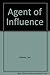 Agent of Influence: A True Story