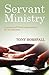 Servant Ministry: A Portrai...