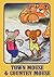 Town Mouse & Country Mouse
