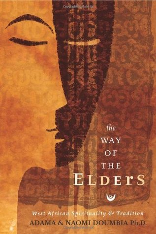 The Way of the Elders: West African Spirituality & Tradition: Western African Spirituality and Tradition (Kindle Edition)