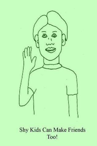 Shy Kids Can Make Friends Too!: (Start by Smiling)