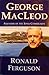 George MacLeod: Founder of ...
