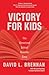VICTORY FOR KIDS by David L. Brennan