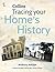 COLLINS TRACING YOUR HOME'S HISTORY