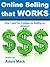 Online Selling That Works: ...