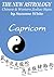 CAPRICORN THE NEW ASTROLOGY - CHINESE AND WESTERN ZODIAC SIGNS: THE NEW ASTROLOGY BY SUN SIGNS