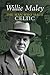 Willie Maley by David W. Potter