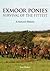 Exmoor Ponies Survival of the Fittest: A Natural History
