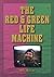 The Red and Green Life Machine by Rick Jolly