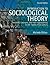 Introduction to Sociological Theory: Theorists, Concepts, and Their Applicability to the Twenty-First Century