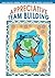 Appreciative Team Building: Positive Questions to Bring Out the Best of Your Team