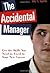 The Accidental Manager: Get the Skills You Need to Excel in Your New Career
