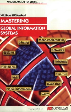 Mastering Global Information Systems (Palgrave Master Series (Computing), 9)