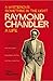 Raymond Chandler: A Mysterious Something in the Light: A Life