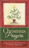 Christmas Prayers: A Heartwarming Collection of Holiday Blessings (Value Books)