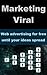 Marketing Viral - Web advertising for free until your ideas spread