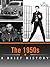 The 1950s: A Brief History