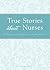 True Stories about Nurses: A tribute to empathy and humanity (Cup of Comfort Stories)