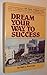 Dream Your Way to Success by Nell L. Kennedy