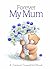 Forever My Mum