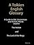 A Tolkien English Glossary:...