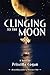 Clinging to the Moon