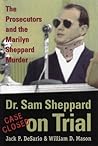Dr. Sam Sheppard on Trial: Prosecutors and Marilyn Sheppard Murder: The Prosecutors and the Marilyn Sheppard Murder