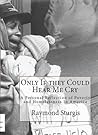 Only If they Could Hear Me Cry by Raymond Sturgis