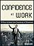 Confidence at Work: 10 Ways to Boost Self-Confidence at Workplace
