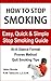 How To Stop Smoking: Easy, Quick & Simple Stop Smoking Guide