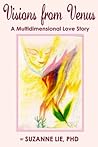 Visions from Venus - A Multidimensional Love Story