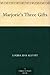 Marjorie's Three Gifts by Louisa May Alcott