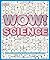 Wow! Science