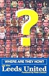 Where Are They Now? : Life After Leeds United