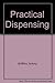Practical Dispensing by Antony Griffiths