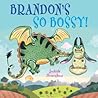 Brandon's SO Bossy (Dragon School)