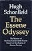 The Essene Odyssey: The Mystery of the True Teacher and the Essene Impact on the Shaping of Human Destiny