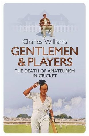 Gentlemen & Players: The Death of Amateurism in Cricket (Paperback)