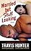 Married but Still Looking by Travis Hunter Married but Still Looking by Travis Hunter