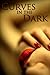 Curves in the Dark by Delia Dirk