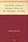The Idler and The Adventurer (Works of Samuel Johnson, Vol 4)