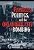 Patriots, Politics, and the Oklahoma City Bombing by Stuart A. Wright