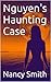 Nguyen's Haunting Case
